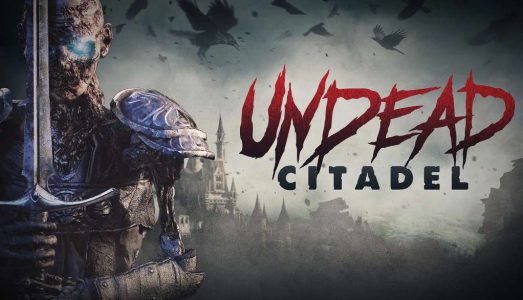 索僧颁布发表VR举措游戏《Undead Citadel》将于6月26日收行